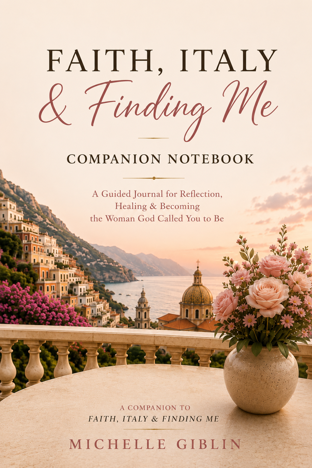 Faith, Italy & Finding Me Companion Notebook cover